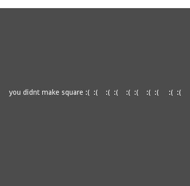 make the square