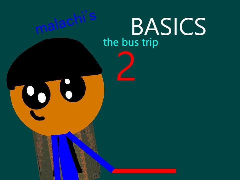 malachis Basics 2 - Field Trip