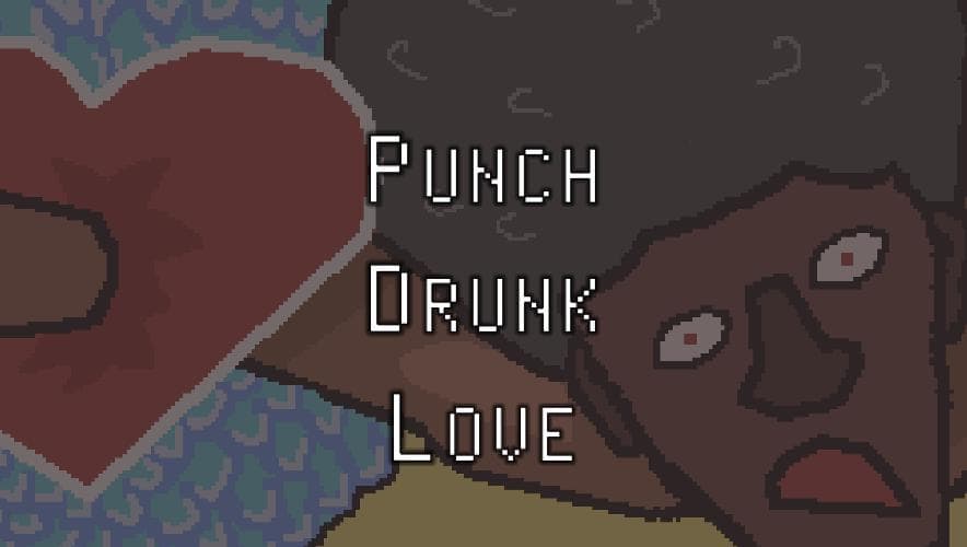 Punch Drunk Love (Acorn Games, pixelcrustpunk, MattFett, Rover Games)