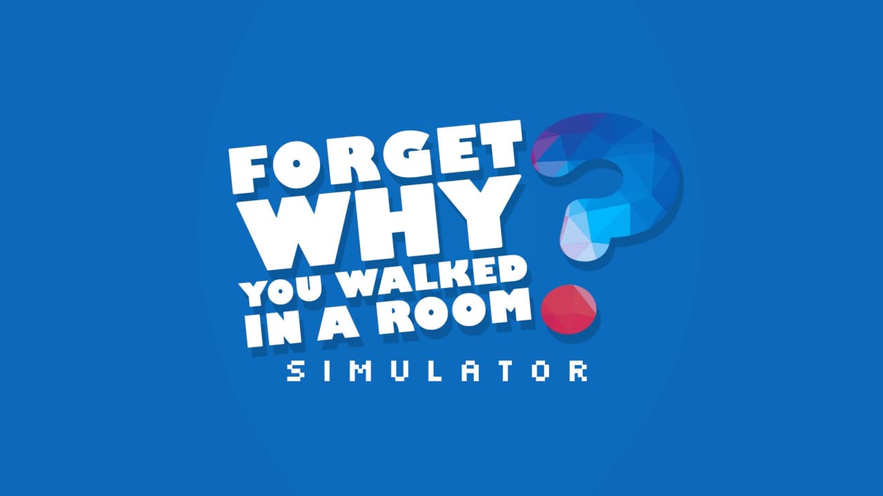 Forget Why You Walked In A Room Simulator