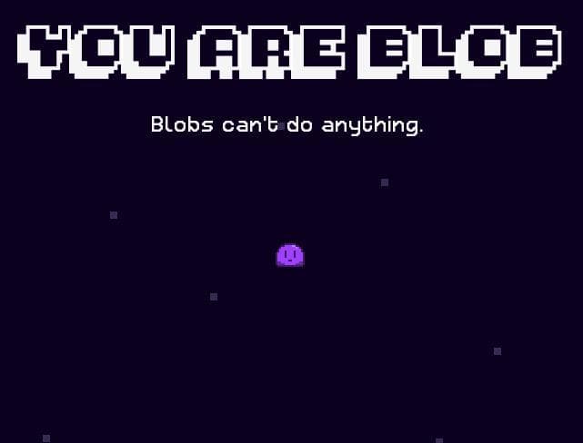 You are Blob