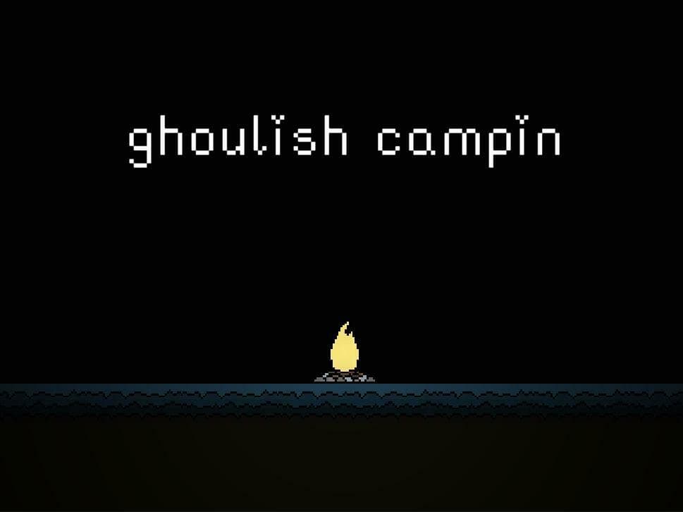 ghoulish campin
