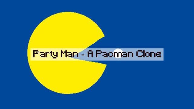 PartyMan - A Pacman Clone