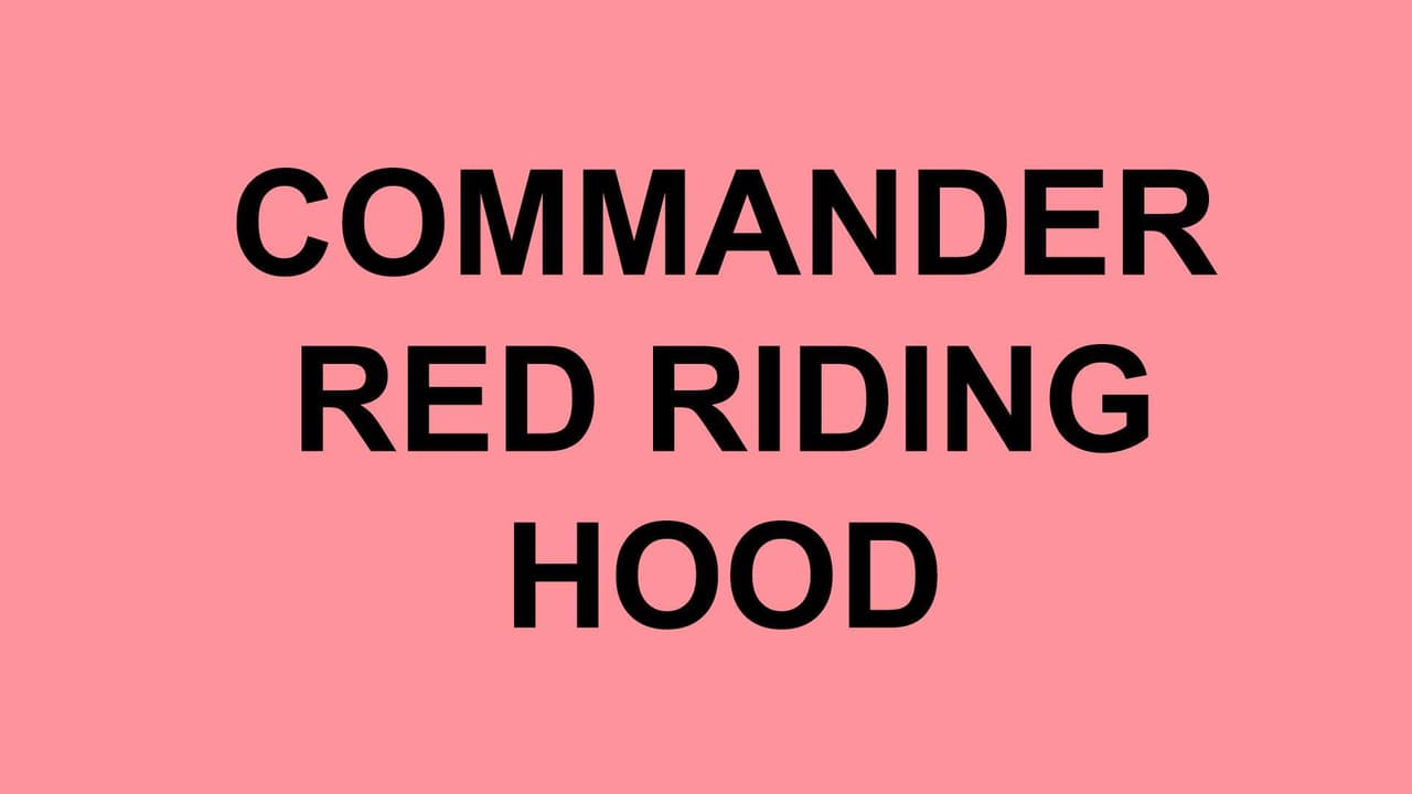 Commander Red Riding Hood