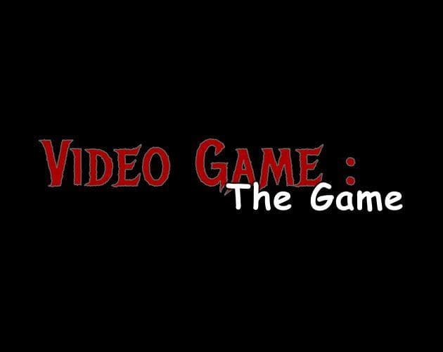 Video Game: The Game