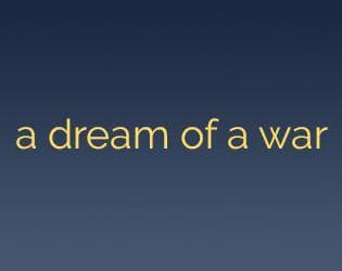 a dream of a war