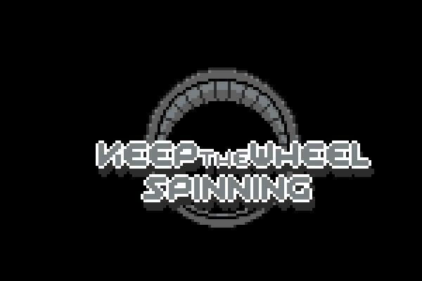 Keep the Wheel spinning