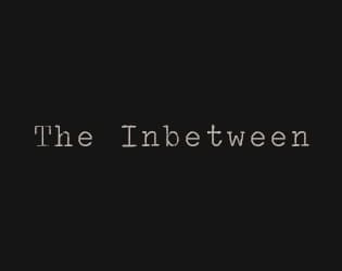 The Inbetween (Unicae Games, Lucas Ballard, Trashikan)