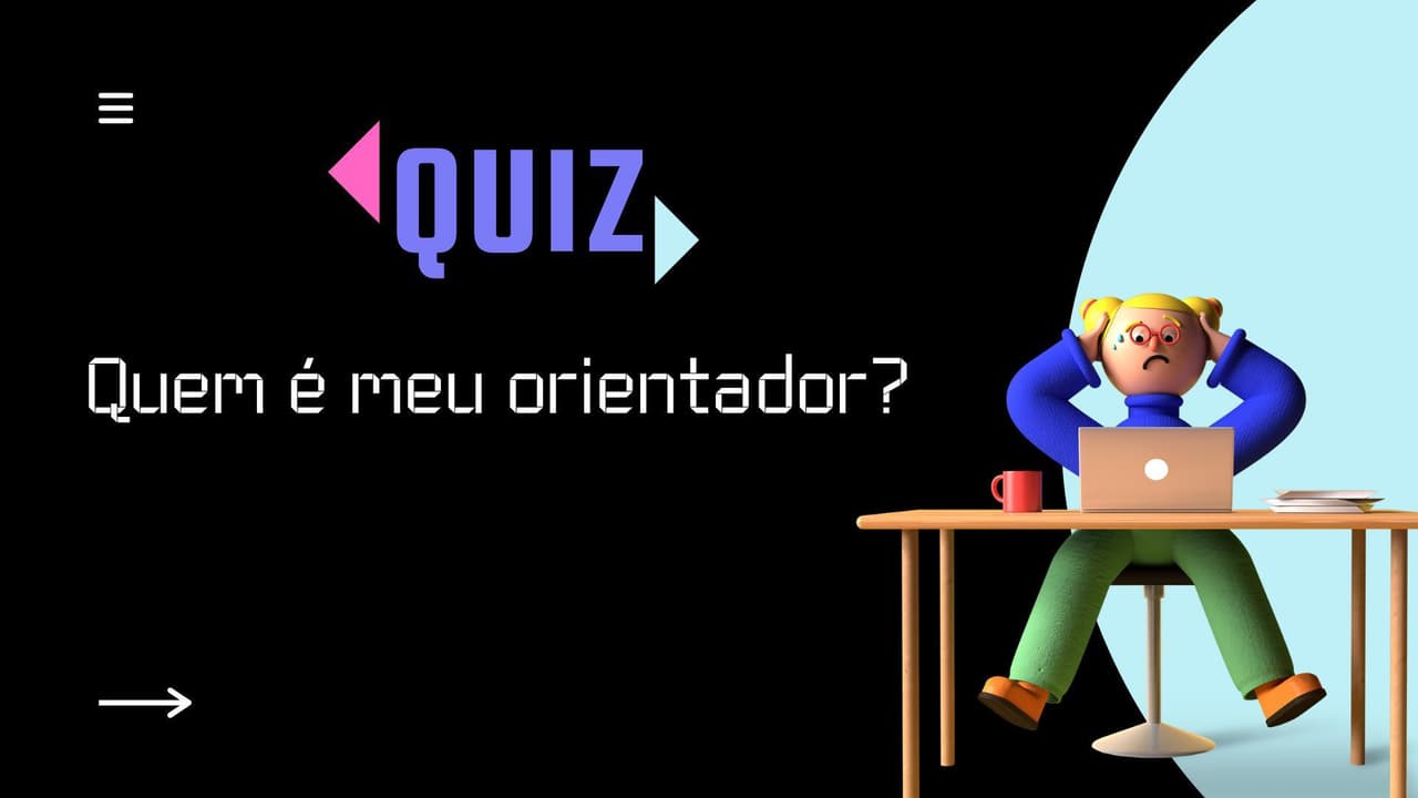 QUIZ- Quem é o meu orientador?