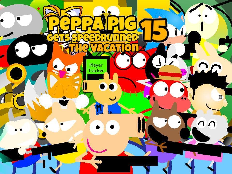 Peppa Pig Gets Speedrunned 15:The Vacation