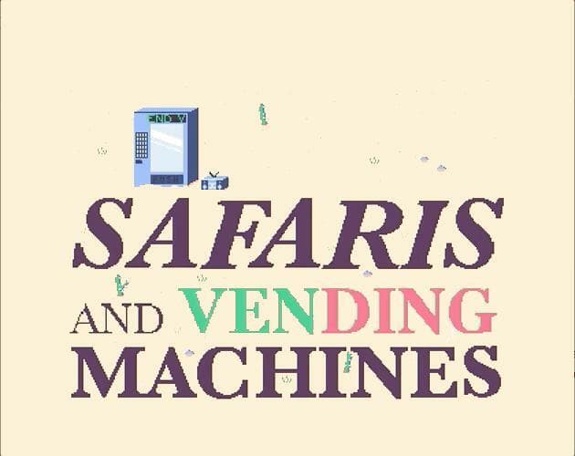 Safaris and Vending Machines