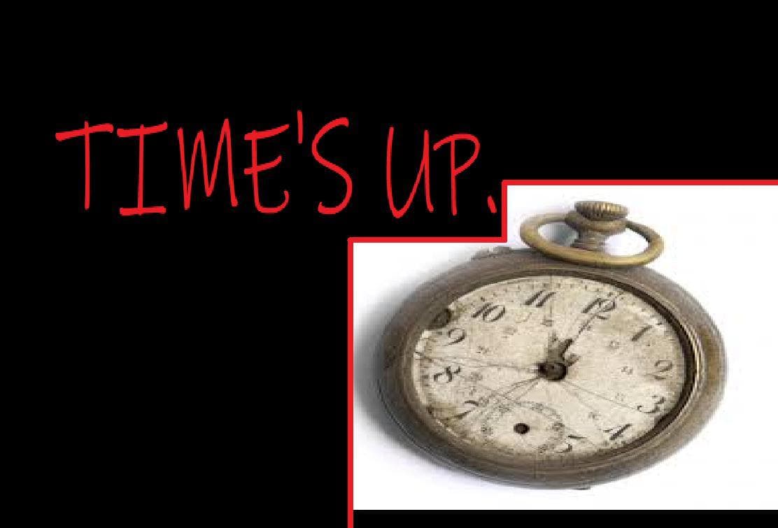 Times Up.