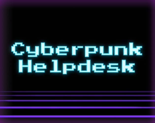 Cyberpunk Helpdesk