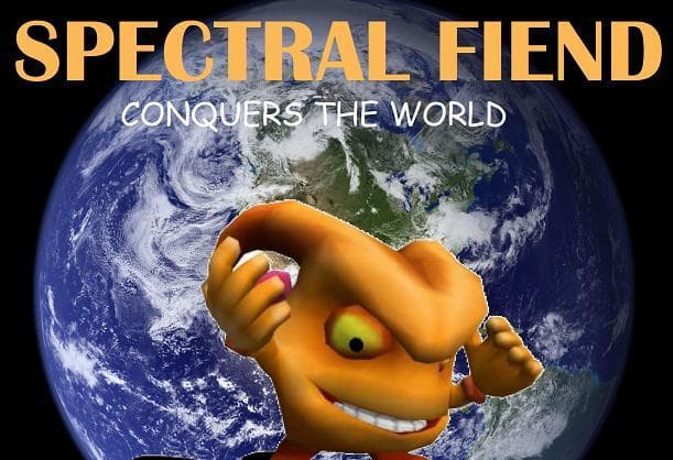 Spectral Fiend Conquers the World