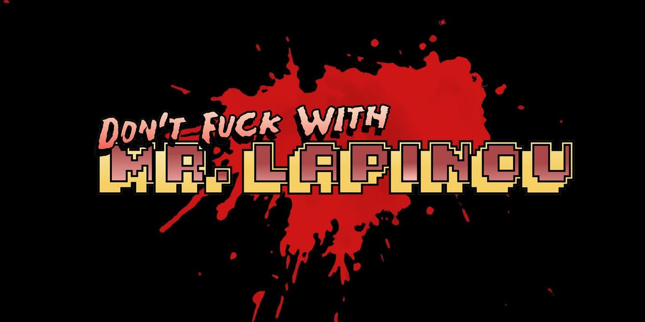 Dont Fuck With Mr. Lapinou