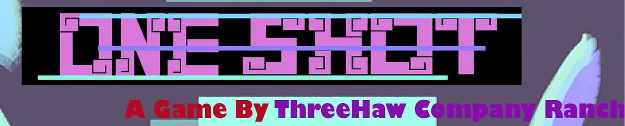 OneShot (itch) (ThreeHawCompanyRanch)