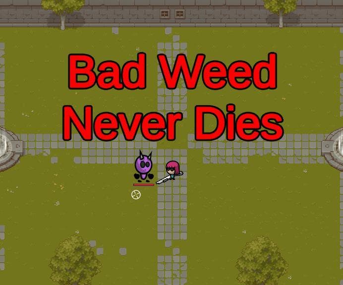 Bad Weed Never Dies