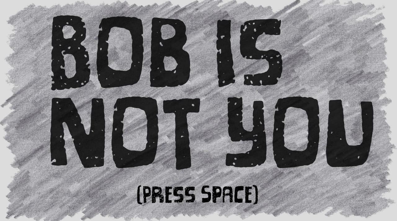 BOB IS NOT YOU screenshot 2