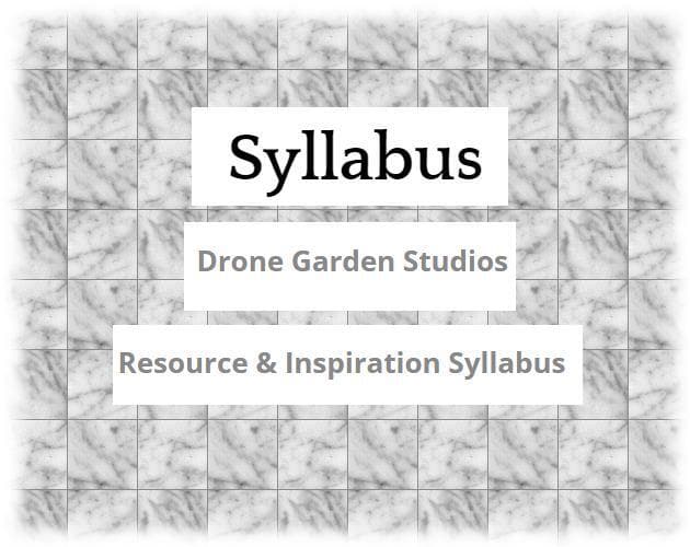 Drone Garden Studios - Resource & Inspiration Syllabus
