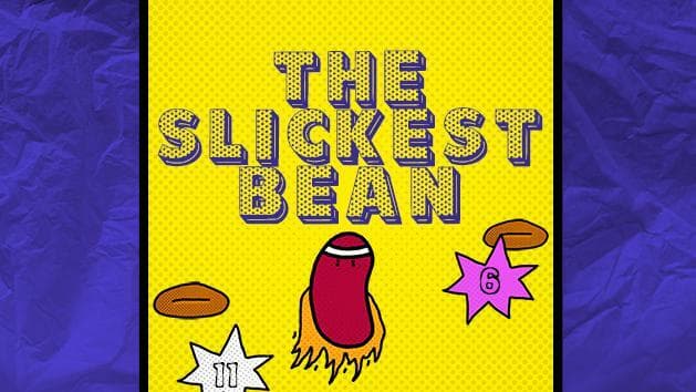 The Slickest Beans