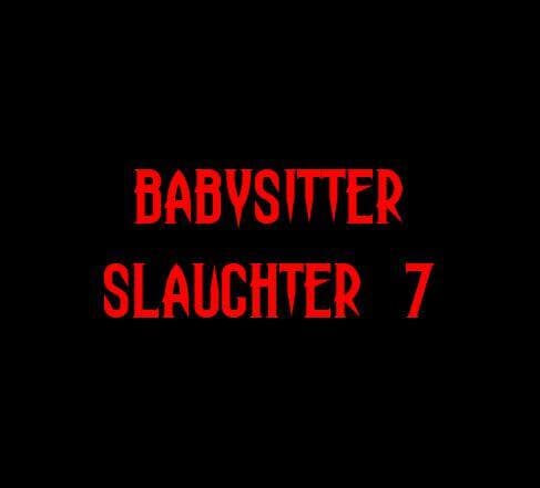 Babysitter Slaughter 7