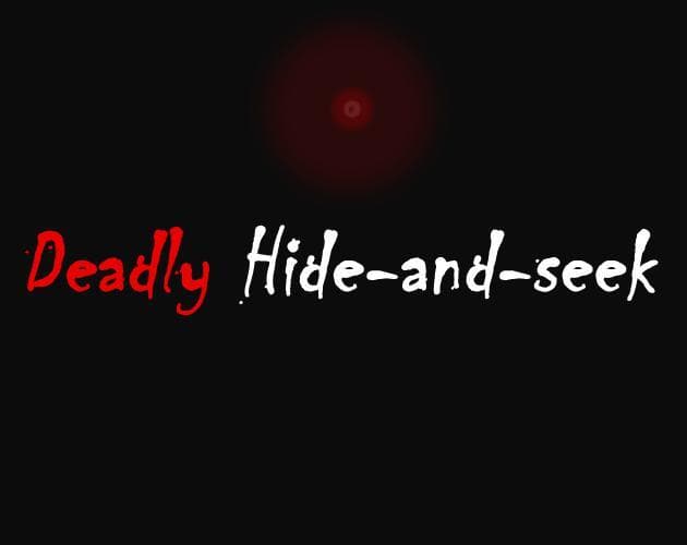 Deadly Hide-and-seek