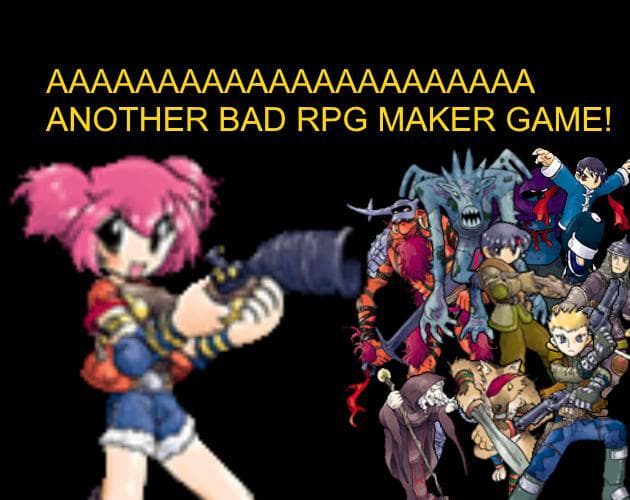 AAAA! ANOTHER BAD RPGMAKER GAME!