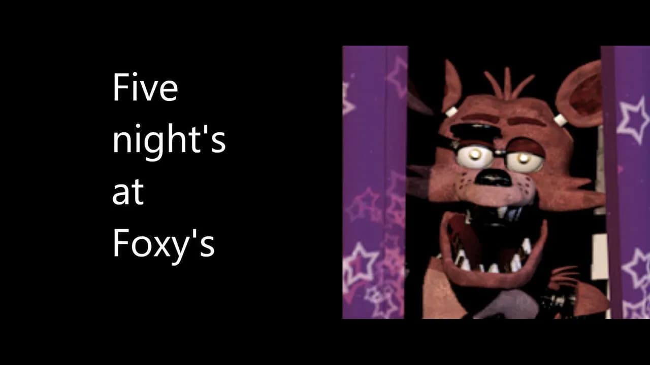 Five nights at Foxys