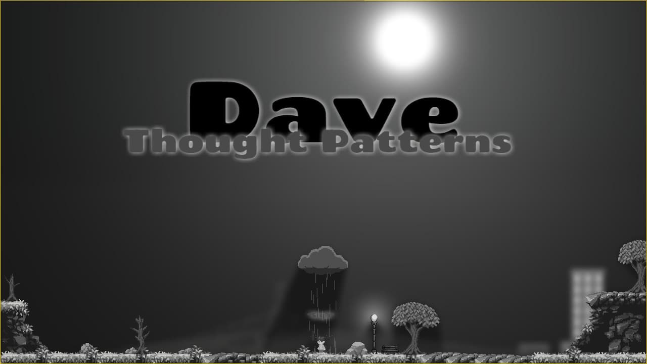 Dave: Thought Patterns