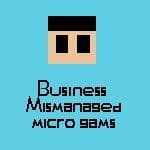 Business Mismanaged