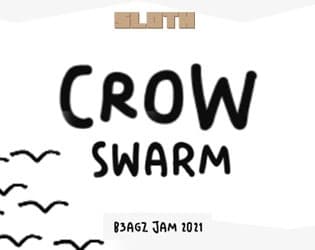 CROW SWARM - b3agzgamejam 2021