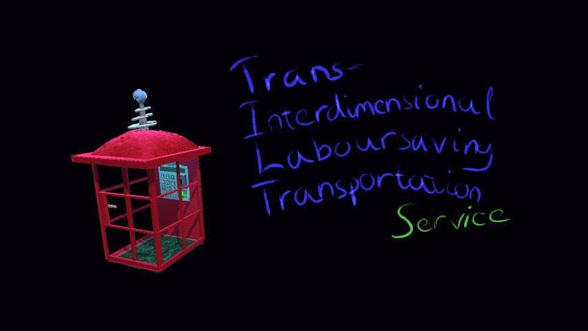 The Trans-Interdimensional Laboursaving Transportation service