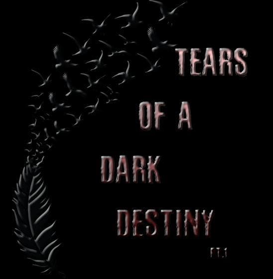 Tears of a Dark Destiny