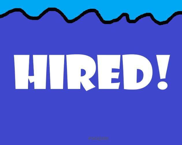 Hired!