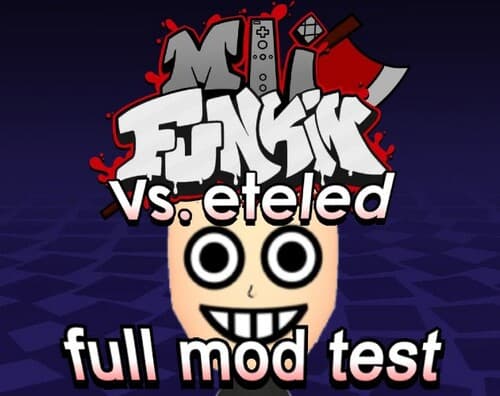 Friday Night Funkin Test - VS. eteled (FULL MOD)