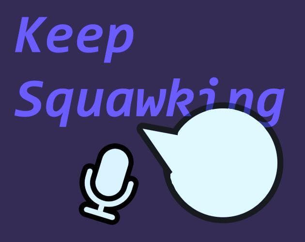 Keep Squawking and Nobird Explodes