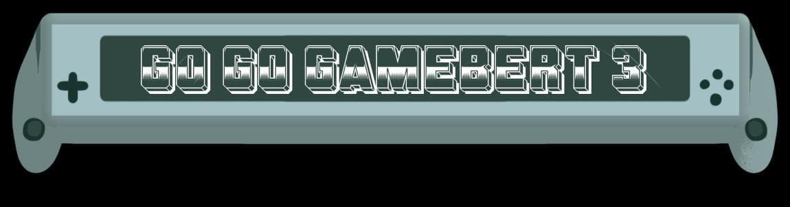 Go Go Gamebert 3