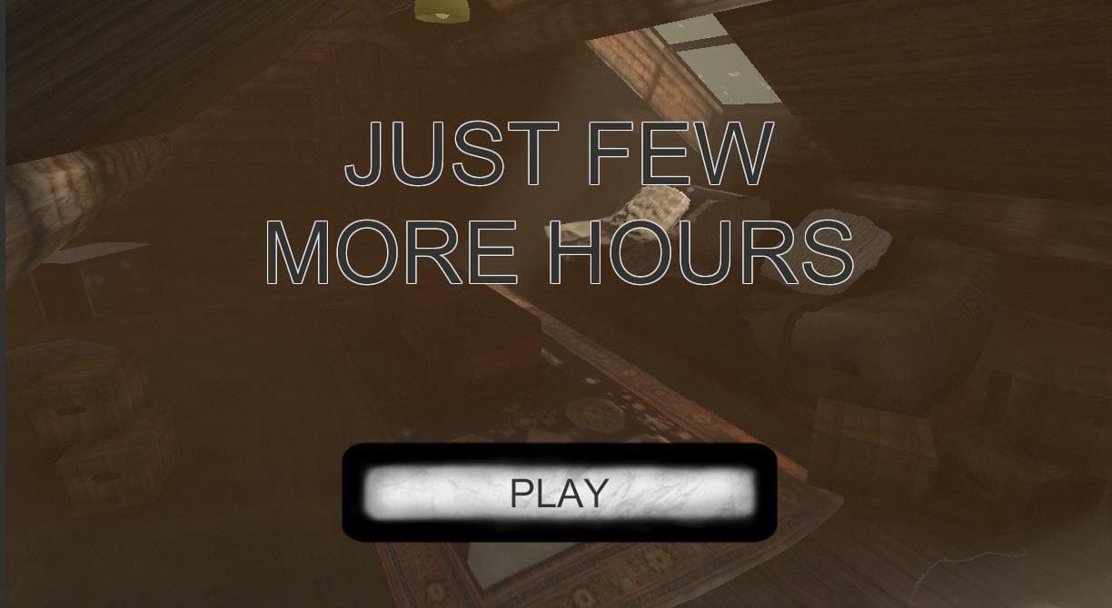 Just Few More Hours