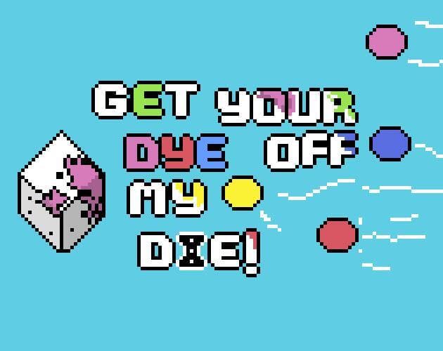 Get Your Dye Off My Die!