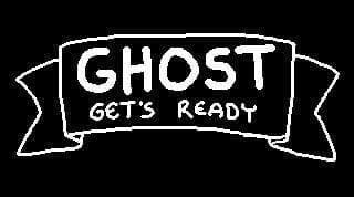 Ghost Gets Ready