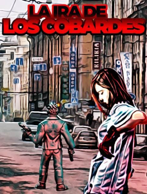 La ira de los cobardes (jllmorales)