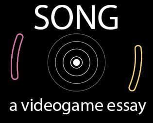 Song: A Videogame Essay