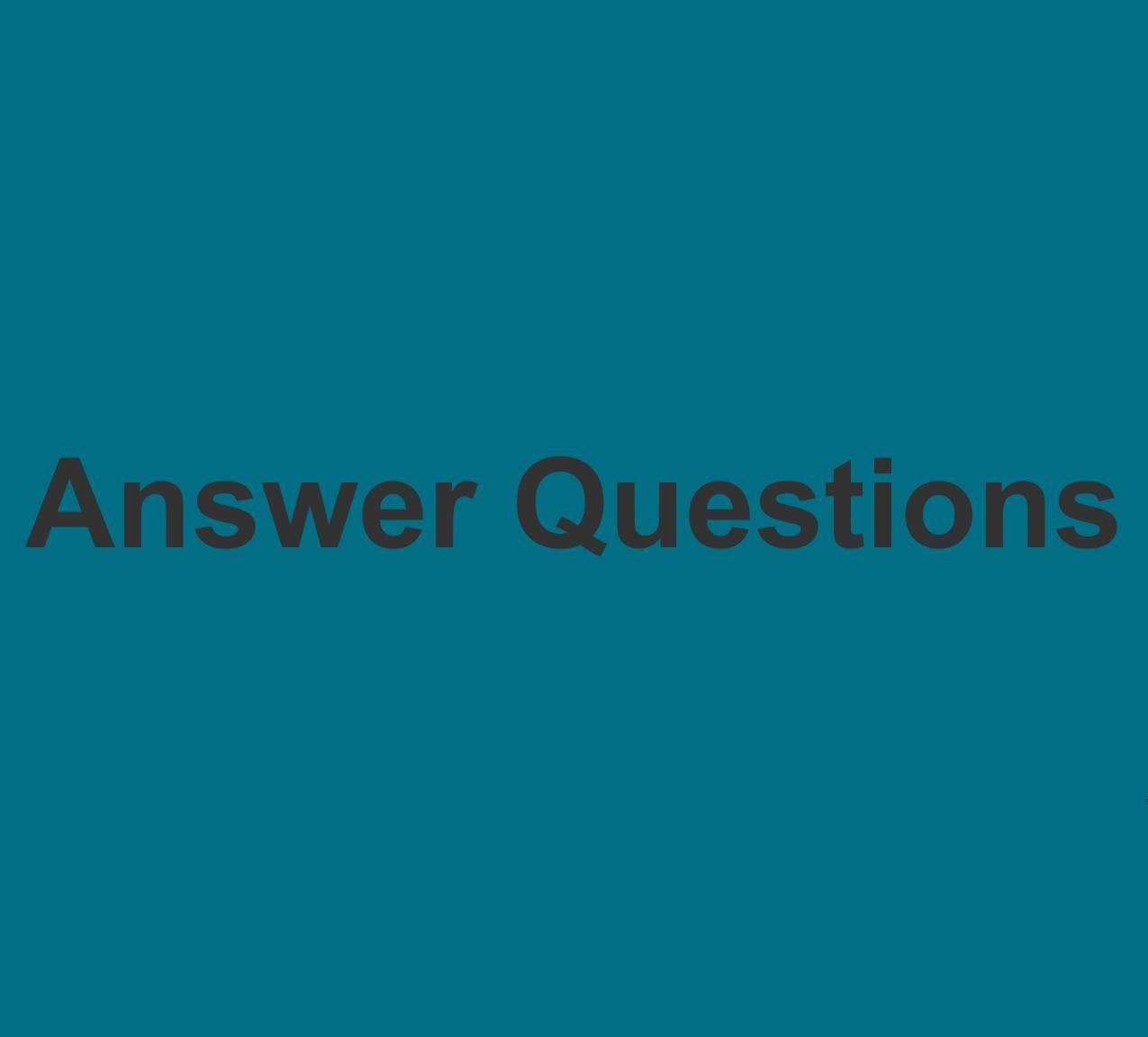 Answer Questions