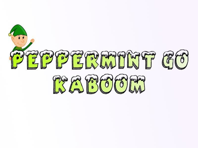 Peppermint Go Kaboom